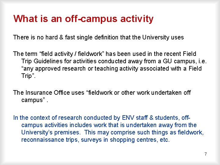 What is an off-campus activity There is no hard & fast single definition that