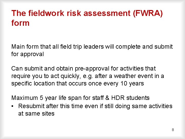 The fieldwork risk assessment (FWRA) form Main form that all field trip leaders will