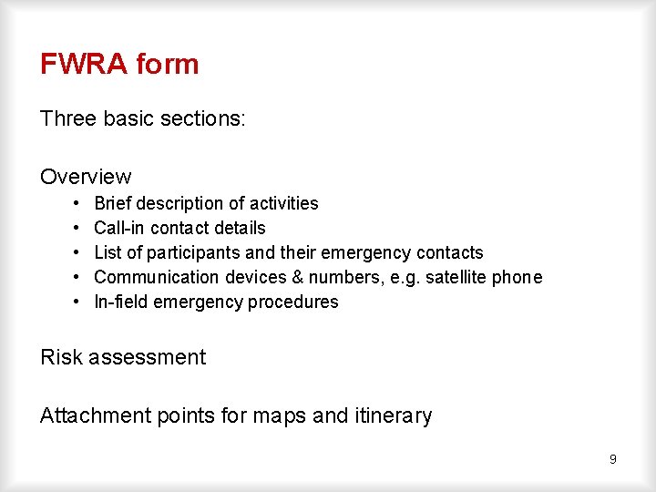 FWRA form Three basic sections: Overview • • • Brief description of activities Call-in