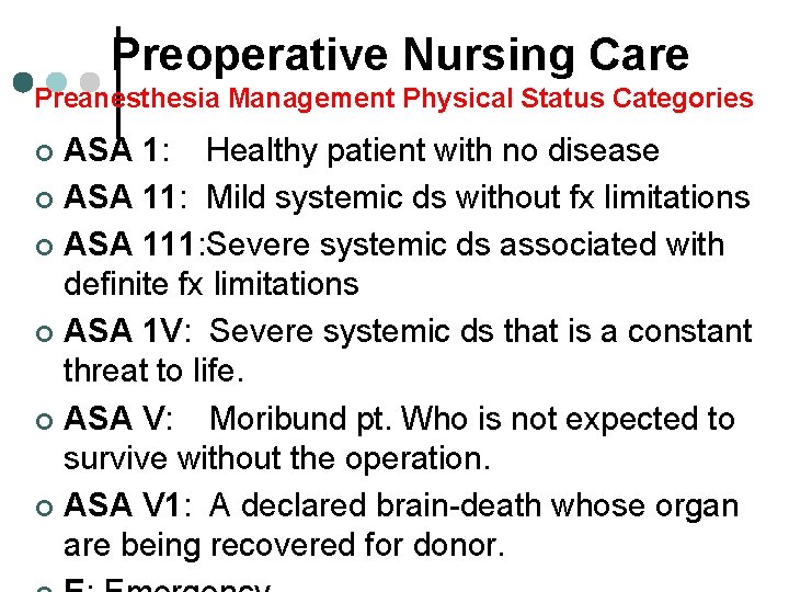 Preoperative Nursing Care Preanesthesia Management Physical Status Categories ASA 1: Healthy patient with no