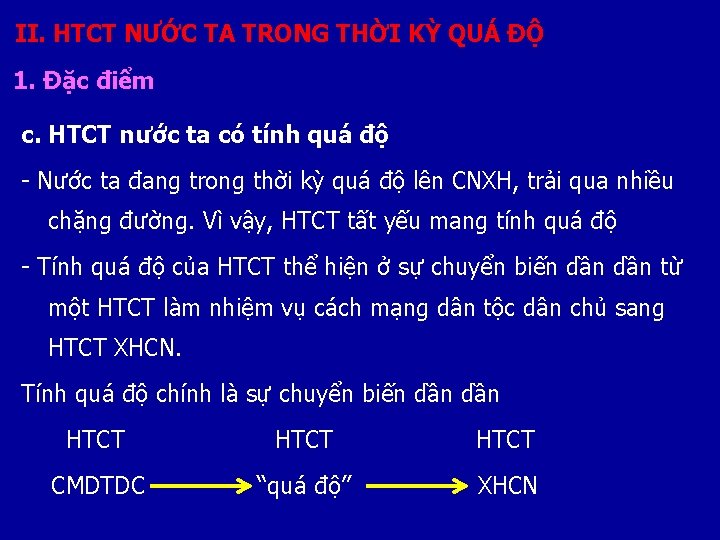 II. HTCT NƯỚC TA TRONG THỜI KỲ QUÁ ĐỘ 1. Đặc điểm c. HTCT