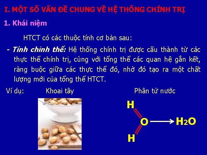 I. MỘT SỐ VẤN ĐỀ CHUNG VỀ HỆ THỐNG CHÍNH TRỊ 1. Khái niệm