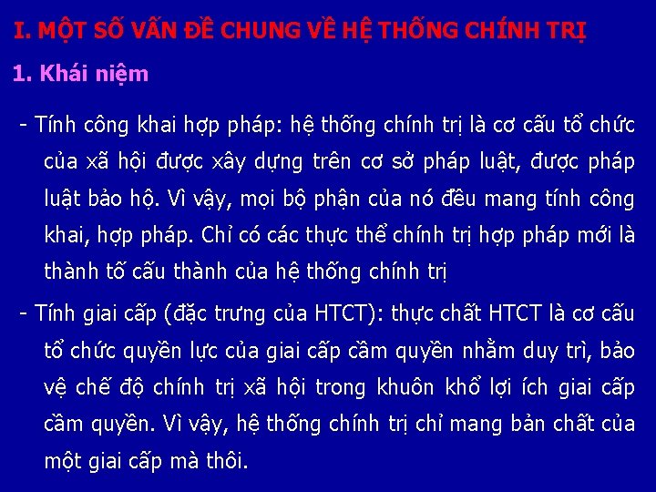 I. MỘT SỐ VẤN ĐỀ CHUNG VỀ HỆ THỐNG CHÍNH TRỊ 1. Khái niệm