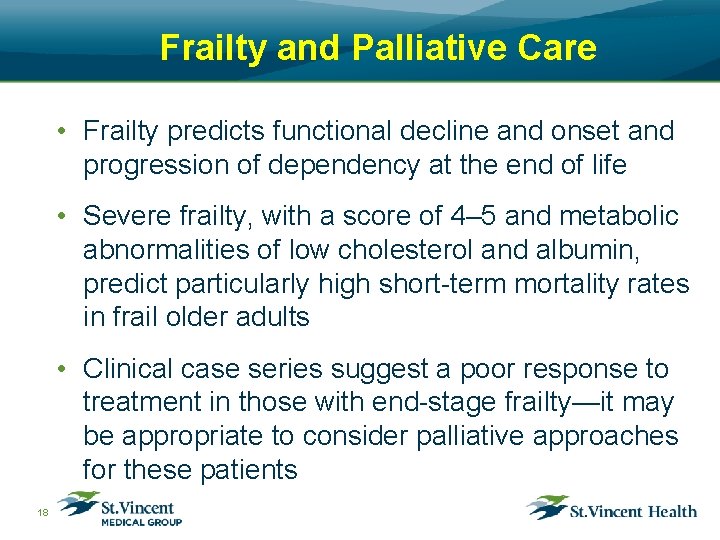 Frailty and Palliative Care • Frailty predicts functional decline and onset and progression of