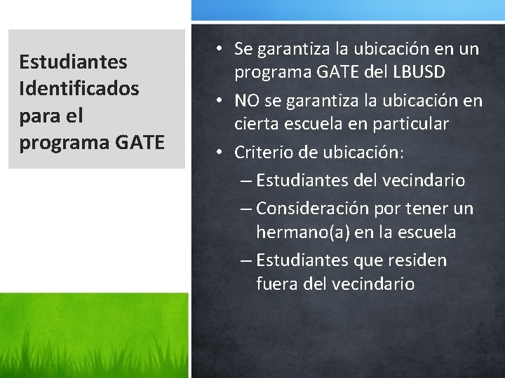 Estudiantes Identificados para el programa GATE • Se garantiza la ubicación en un programa