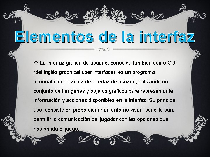 Elementos de la interfaz v La interfaz gráfica de usuario, conocida también como GUI