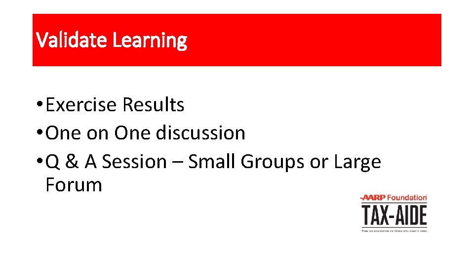 Validate Learning • Exercise Results • One on One discussion • Q & A