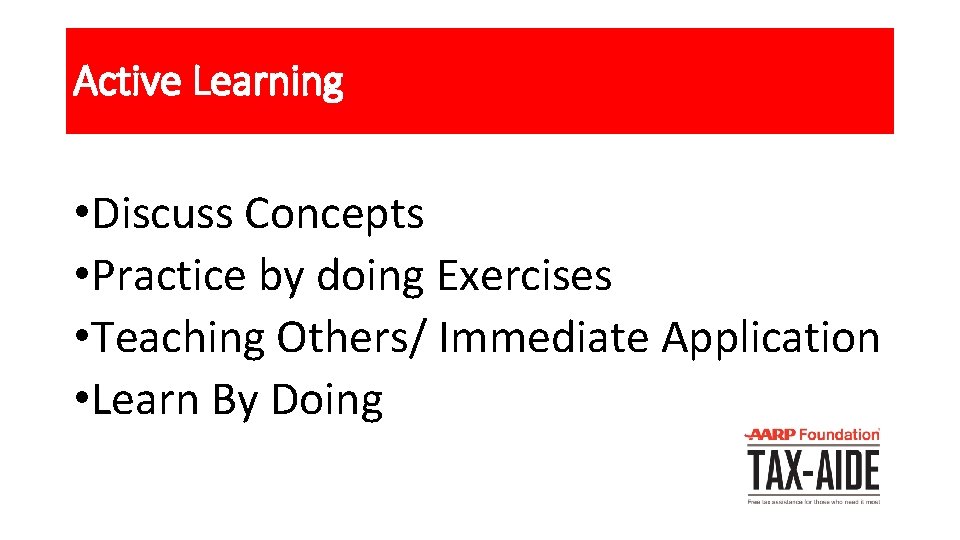 Active Learning • Discuss Concepts • Practice by doing Exercises • Teaching Others/ Immediate