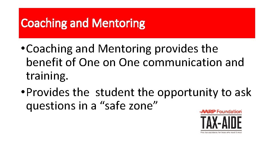 Coaching and Mentoring • Coaching and Mentoring provides the benefit of One on One