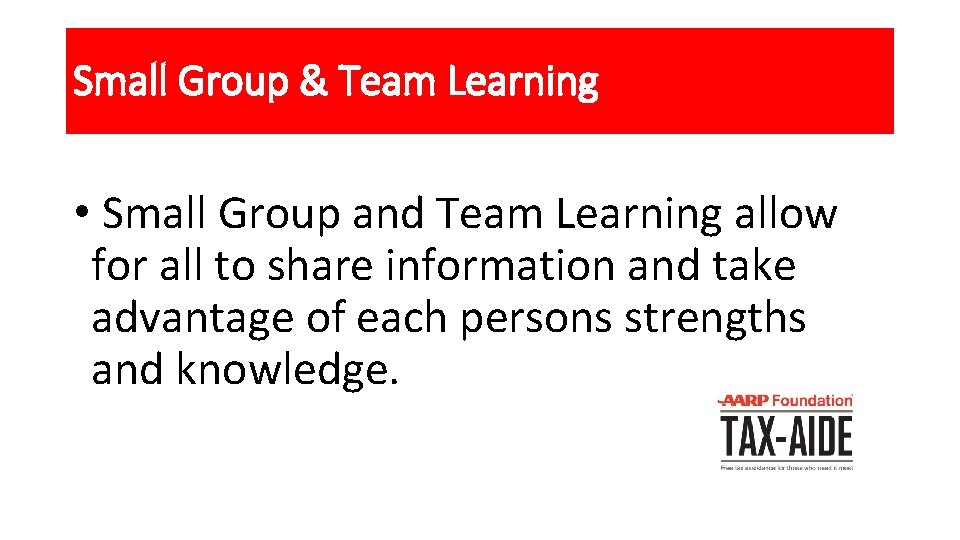 Small Group & Team Learning • Small Group and Team Learning allow for all