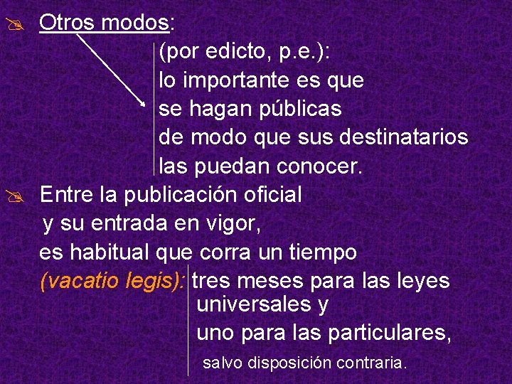 @ Otros modos: (por edicto, p. e. ): lo importante es que se hagan