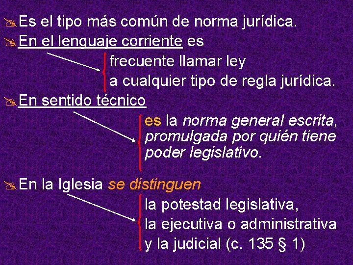 @Es el tipo más común de norma jurídica. @En el lenguaje corriente es frecuente