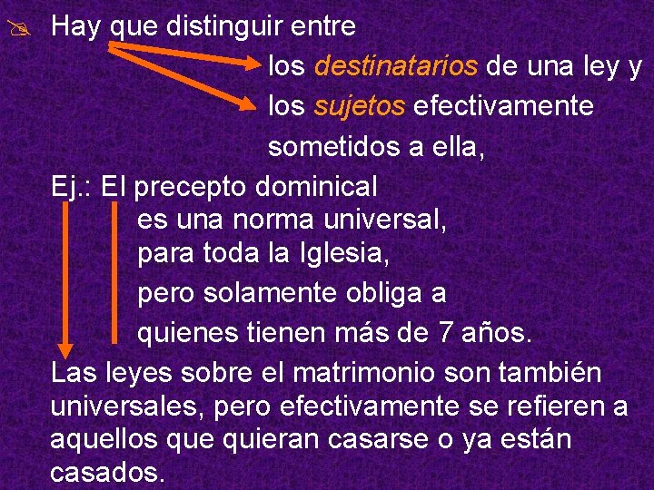 @ Hay que distinguir entre los destinatarios de una ley y los sujetos efectivamente