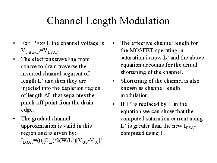 Channel Length Modulation • For L’<x<L the channel voltage is Vc at x=L’=VDSAT. •