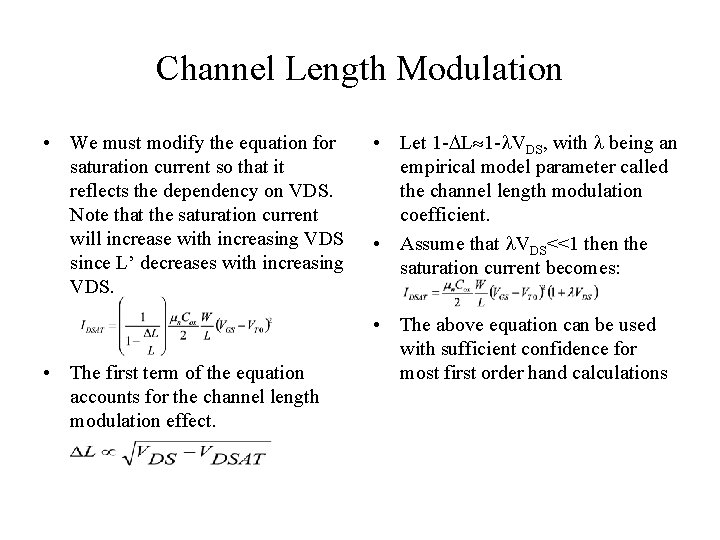 Channel Length Modulation • We must modify the equation for saturation current so that