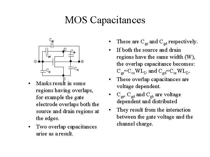MOS Capacitances Cgb D Cgd Cdb G B Csb Cgs S • Masks result