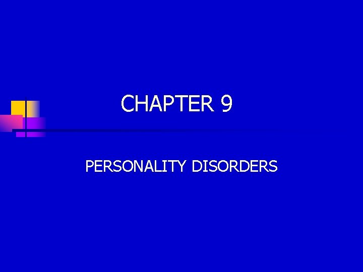 CHAPTER 9 PERSONALITY DISORDERS 