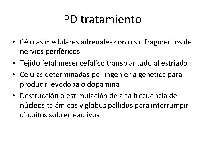 PD tratamiento • Células medulares adrenales con o sin fragmentos de nervios periféricos •