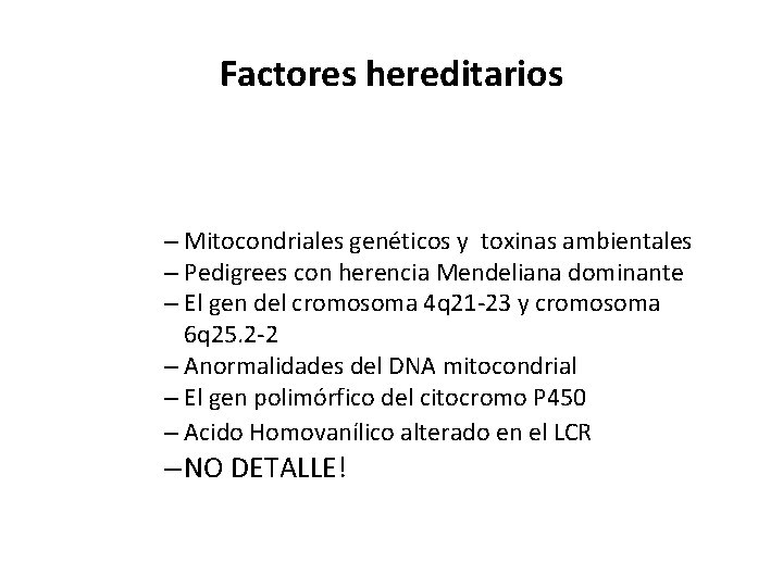 Factores hereditarios – Mitocondriales genéticos y toxinas ambientales – Pedigrees con herencia Mendeliana dominante