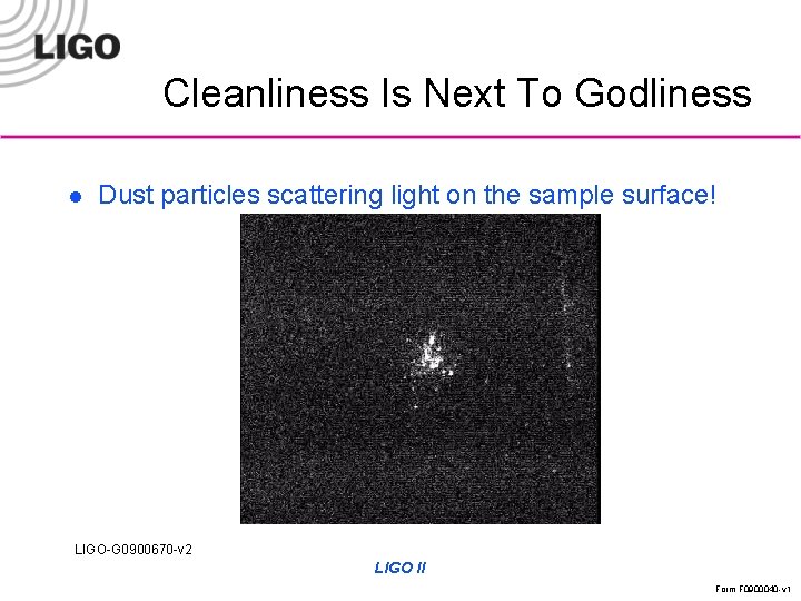 Cleanliness Is Next To Godliness l Dust particles scattering light on the sample surface!