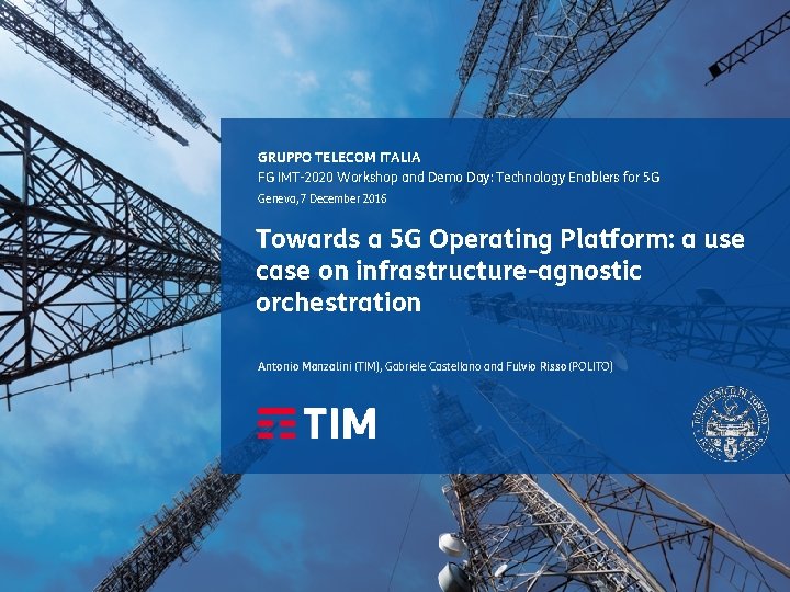 GRUPPO TELECOM ITALIA FG IMT-2020 Workshop and Demo Day: Technology Enablers for 5 G