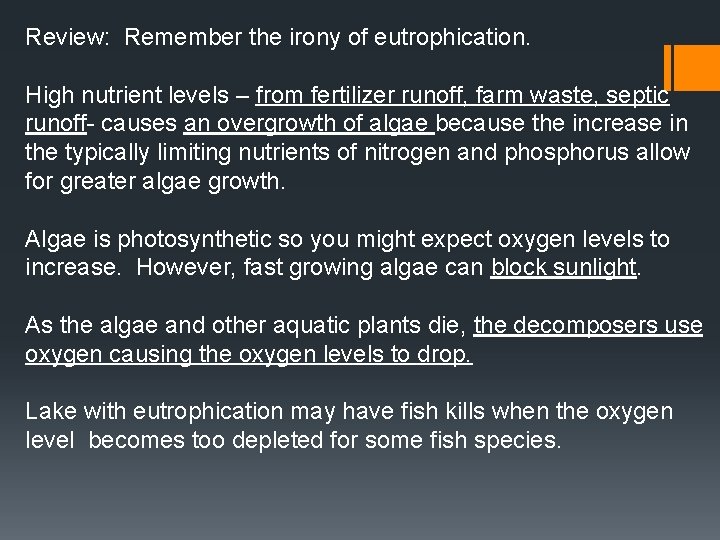 Review: Remember the irony of eutrophication. High nutrient levels – from fertilizer runoff, farm