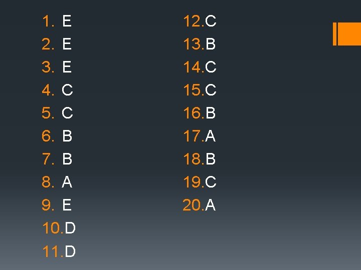1. E 2. E 3. E 4. C 5. C 6. B 7. B