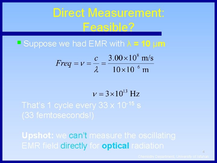 Direct Measurement: Feasible? § Suppose we had EMR with λ = 10 μm That’s