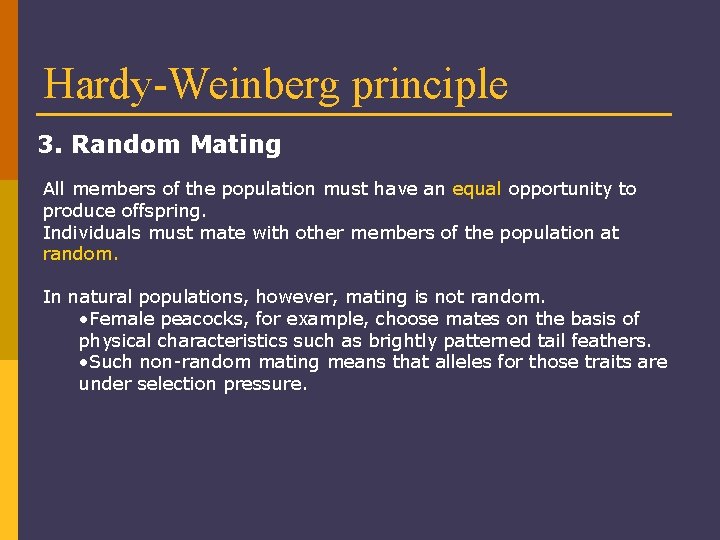 Hardy-Weinberg principle 3. Random Mating All members of the population must have an equal