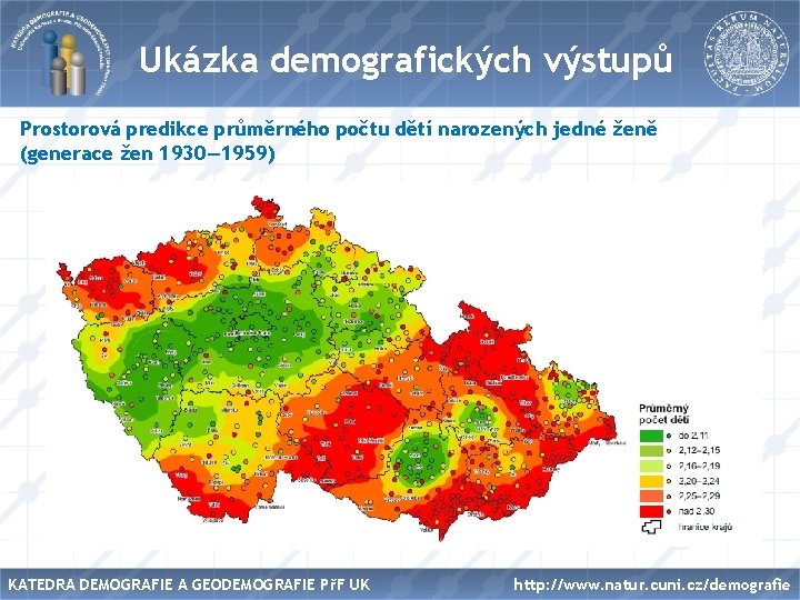 Název Ukázka demografických výstupů Prostorová predikce průměrného počtu dětí narozených jedné ženě (generace žen