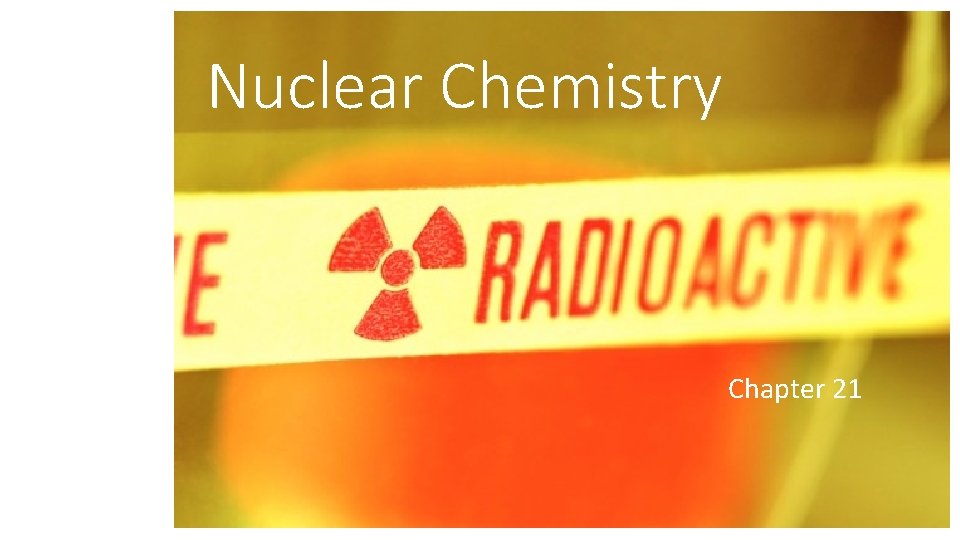 Nuclear Chemistry Chapter 21 