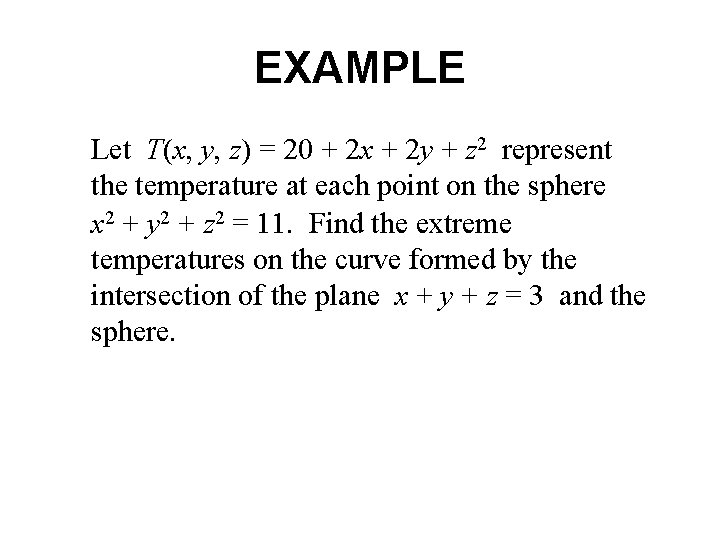 EXAMPLE Let T(x, y, z) = 20 + 2 x + 2 y +