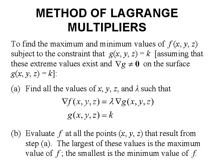 METHOD OF LAGRANGE MULTIPLIERS To find the maximum and minimum values of f (x,