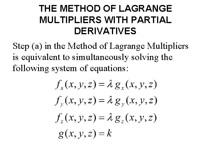 THE METHOD OF LAGRANGE MULTIPLIERS WITH PARTIAL DERIVATIVES Step (a) in the Method of