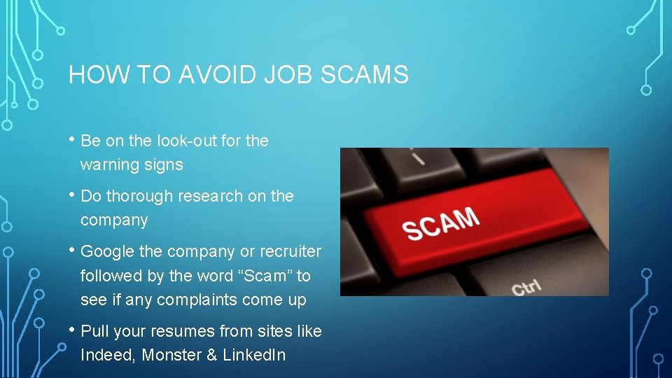 HOW TO AVOID JOB SCAMS • Be on the look-out for the warning signs