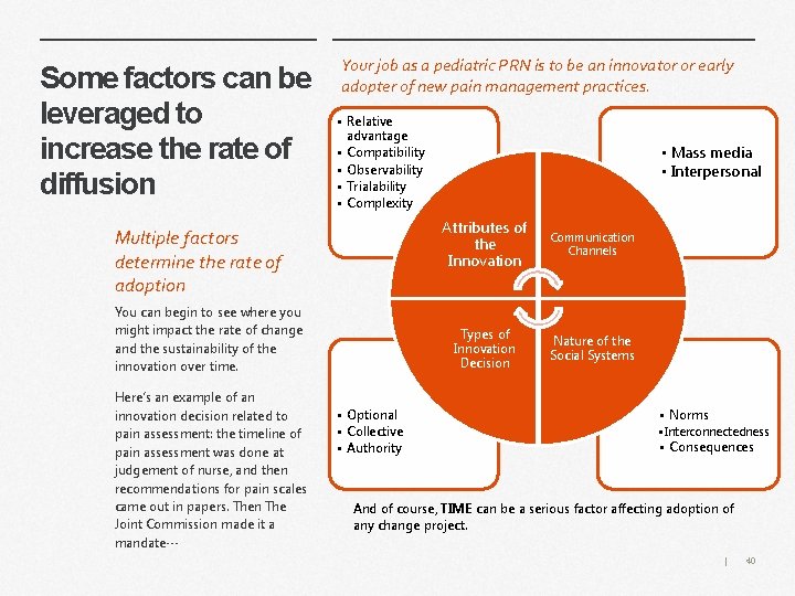 Some factors can be leveraged to increase the rate of diffusion Your job as