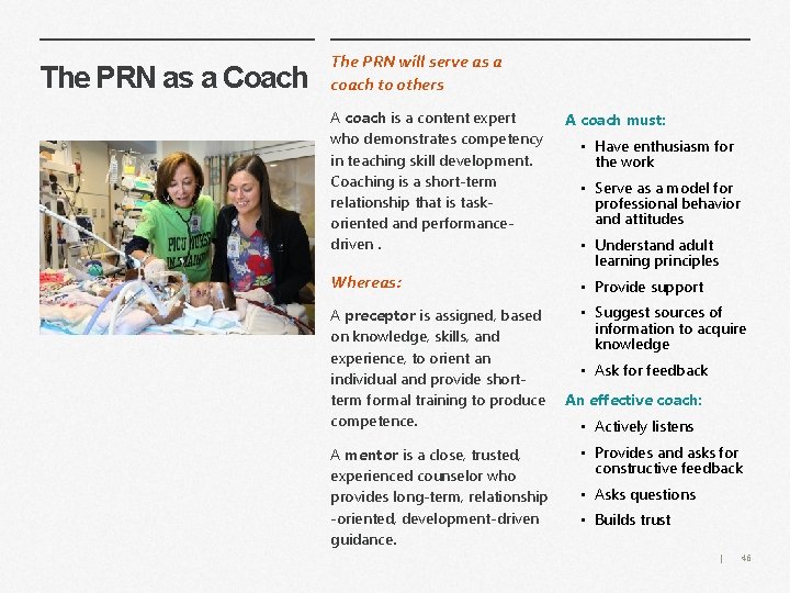 The PRN as a Coach The PRN will serve as a coach to others