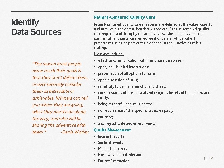 Identify Data Sources Patient-Centered Quality Care Patient-centered quality care measures are defined as the