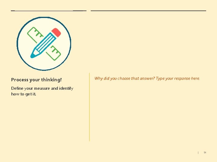 Process your thinking! Why did you choose that answer? Type your response here. Define