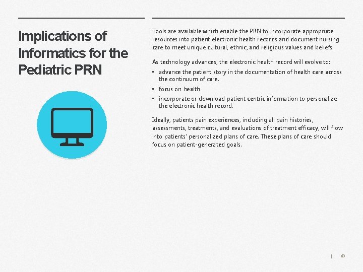 Implications of Informatics for the Pediatric PRN Tools are available which enable the PRN