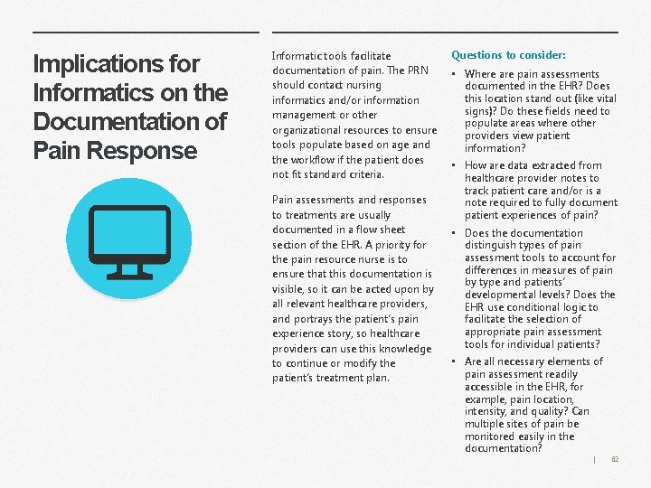 Implications for Informatics on the Documentation of Pain Response Informatic tools facilitate documentation of