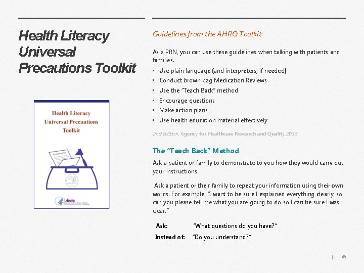 Health Literacy Universal Precautions Toolkit Guidelines from the AHRQ Toolkit As a PRN, you