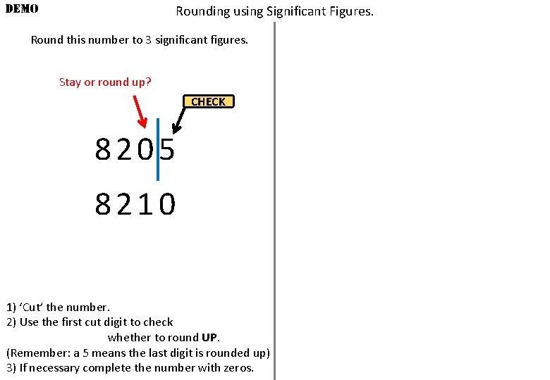 DEMO Rounding using Significant Figures. Round this number to 3 significant figures. Stay or