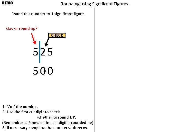 DEMO Rounding using Significant Figures. Round this number to 1 significant figure. Stay or