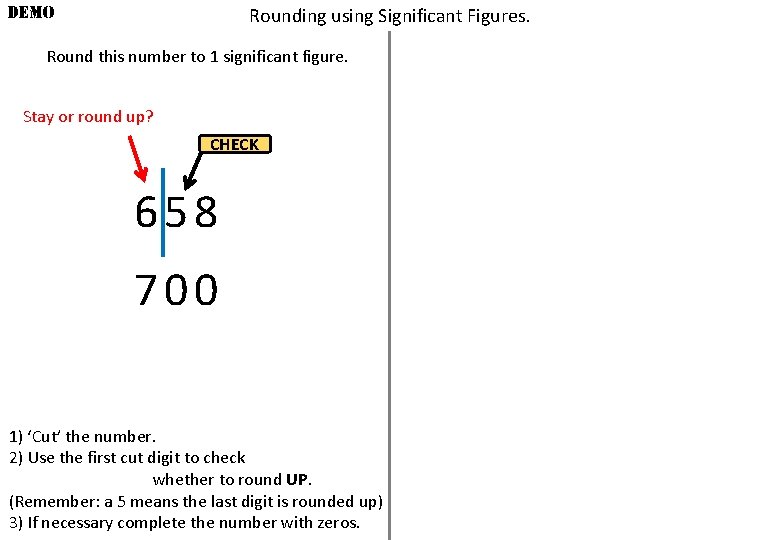 DEMO Rounding using Significant Figures. Round this number to 1 significant figure. Stay or