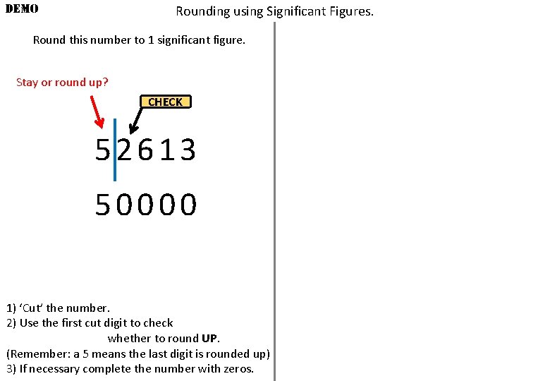 DEMO Rounding using Significant Figures. Round this number to 1 significant figure. Stay or