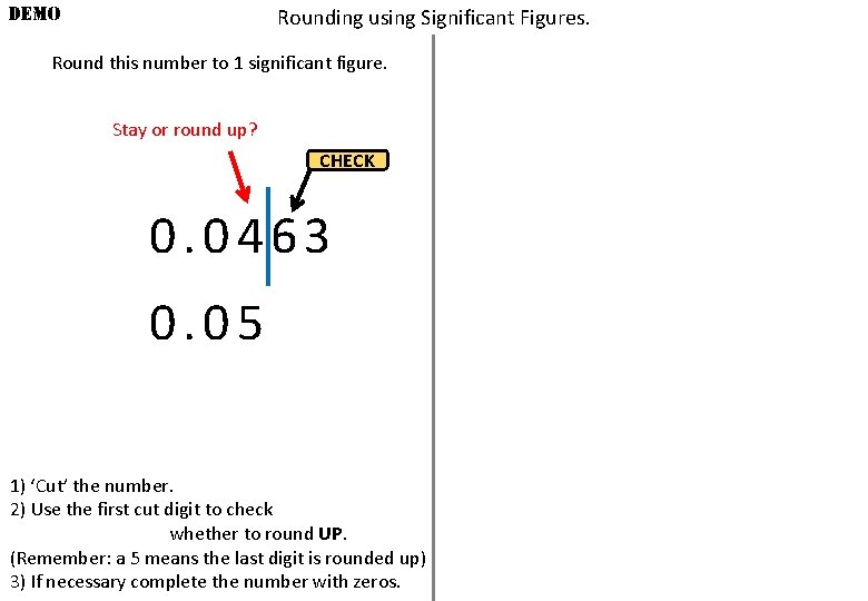 DEMO Rounding using Significant Figures. Round this number to 1 significant figure. Stay or