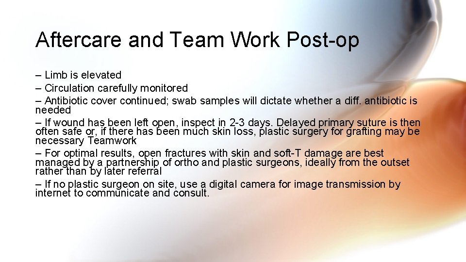 Aftercare and Team Work Post-op – Limb is elevated – Circulation carefully monitored –