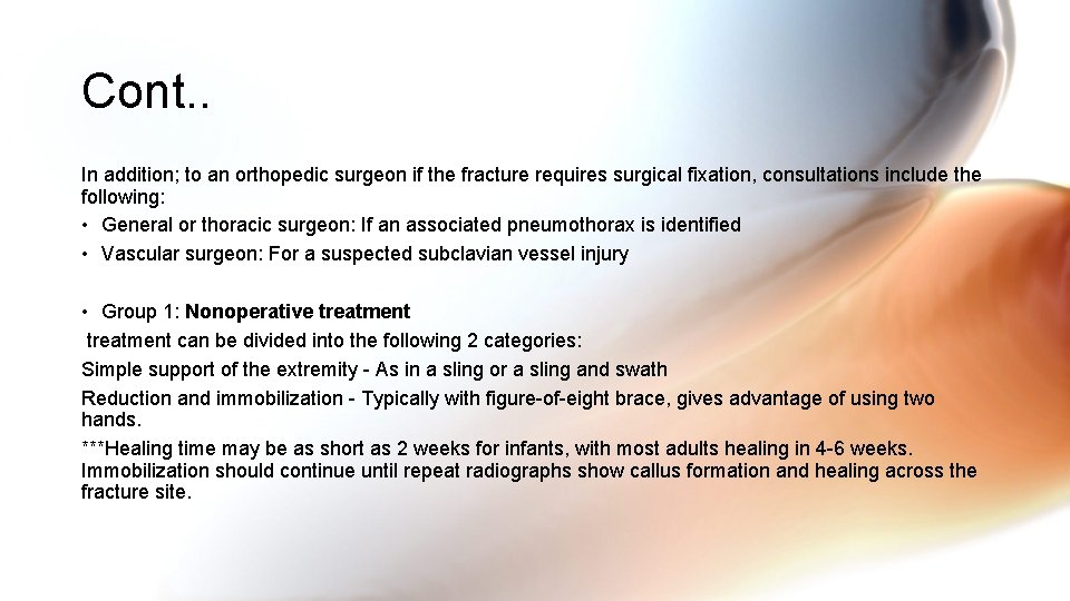 Cont. . In addition; to an orthopedic surgeon if the fracture requires surgical fixation,