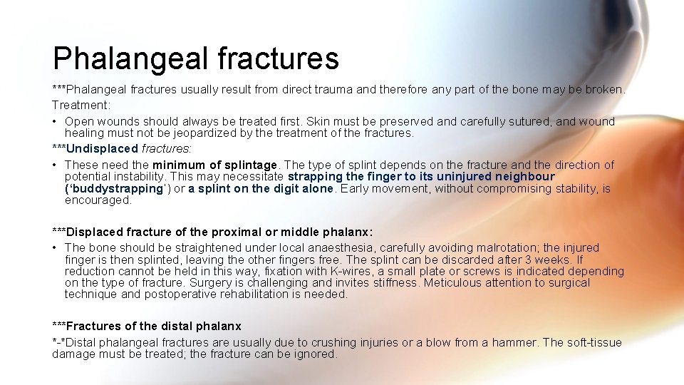 Phalangeal fractures ***Phalangeal fractures usually result from direct trauma and therefore any part of